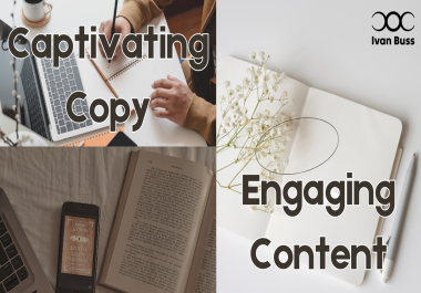 I will write engaging copy for websites,  email,  or print. Up to 500 words.