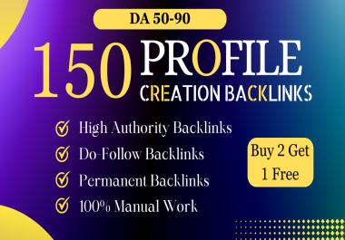 150 High Quality Profile Creation Backlinks on DA 50 to 90 Sites