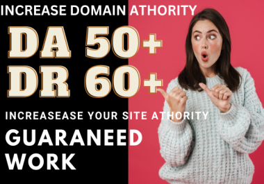 I will increase domain authority moz da 60 increase domain rating DR 70 trust flow 30