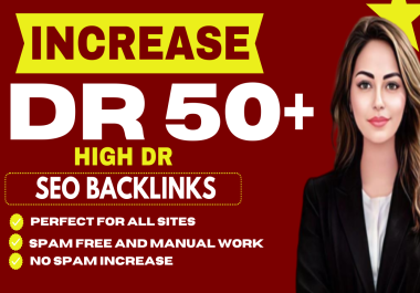 I will increase Domain Rating Dr 50 Plus using high authority SEO backlinks