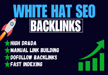 100+ High DA 95+ HQ Links to RANK your website 1st on Google boosting your web authority