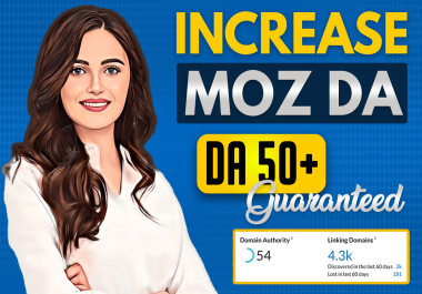 Increase Domain Authority MOZ DA 50 Plus Guaranteed