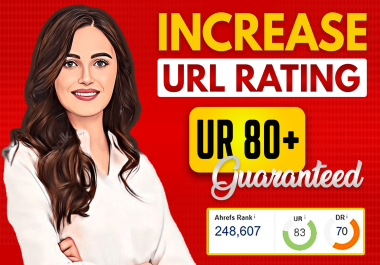 Increase Website URL Rating Ahrefs UR 80 Plus Superfast