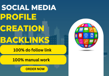 create 100 social media profile creation backlinks and high da pa