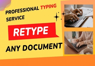 I will do professional typing,  retype scanned documents