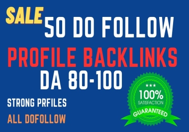 I will provide 50 high authority Do Follow profile backlinks DA80-100