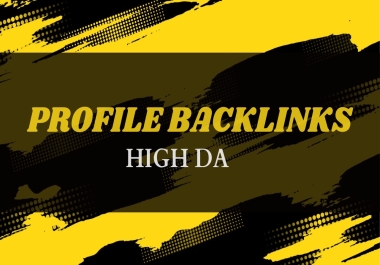 I will do 10 high quality DA 80+ profile backlinks