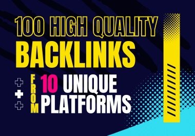 I will do 100 high quality backlinks from 10 unique platforms
