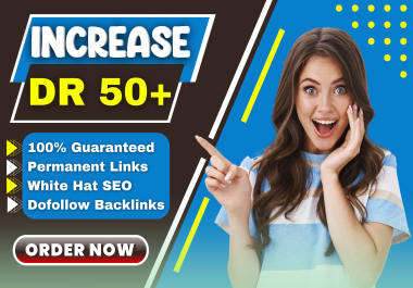 I will increase domain rating ahrefs DR 50 plus with dofollow backlinks