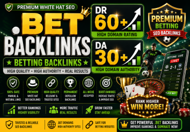 I will create 50 High DA 30+ & DR 60+. bet Betting dofollow backlinks