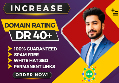 Increase Domain Rating Ahrefs DR 40 Plus