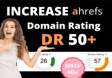 Increase ahrefs dr domain rating 50 plus