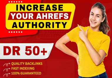 I will increase Domain Rating ahrefs DR 50 plus by dofollow seo backlinks