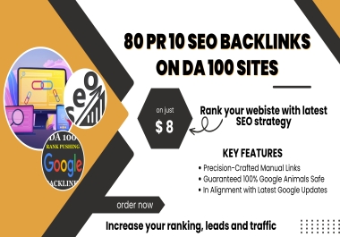 I will create 80 distinct PR10 SEO backlinks on websites with a DA100 domain authority