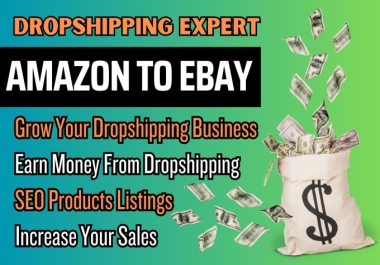 I will do amazon to ebay dropshipping top listings & Fully account Handle