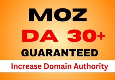 Rapidly Increase Moz Domain Authority DA 30+ Plus With White Hat Safe Method