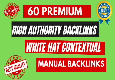 60 premium High authority manual contextual backlinks using white hat SEO method