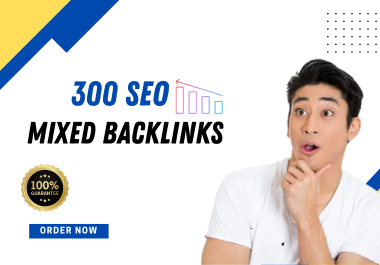 I will do 300 seo mixed backlinks on high da PR sites