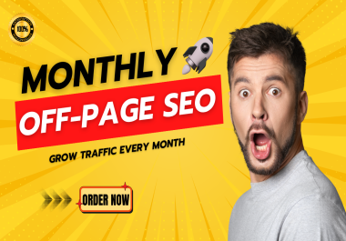 Powerful Monthly Off-Page SEO with High Authority Backlinks