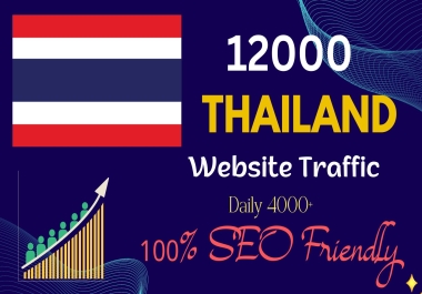 12000+ THAILAND Organic web traffic for your website targeted real web visitors