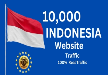 10000 INDONESIA TARGETED Human traffic to your website Get Safe Good Visitors