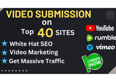 I will do 40 video submission on high authority video sharing sites