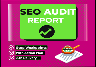Analysis Entire SEO Audit and Prepare a Deep Report