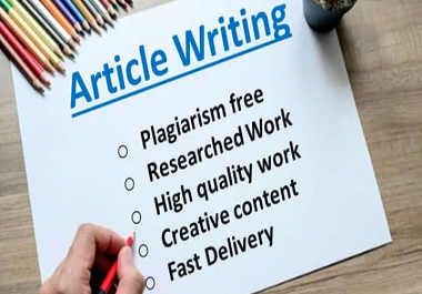 Write 1000 Words High Quality Articles for you 10+ Rating