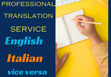 I will do Translation in English,  Italian,  French & Vice versa