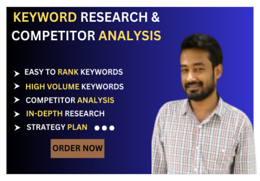 I will do Advance keyword research and competitor analysis