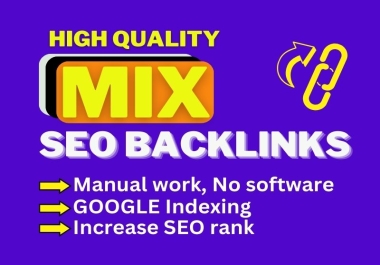 I will build high quality SEO 100 Mix backlinks to high authority websites