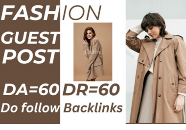 I will Provide High DA Fashion Guest Post with Do follow Backlinks