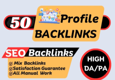 High Authority 50 Profile Backlinks to increase Ranking your Website.