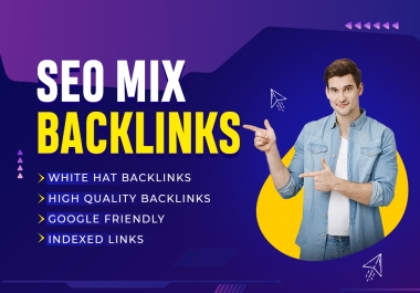 High Quality Mix Backlinks For Site Ranking
