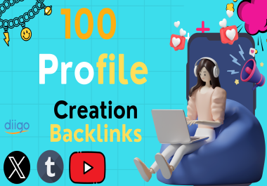 I Will Make 100 Profile Creation Backlinks manually With High DA PA sites