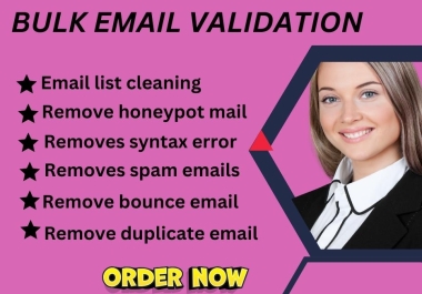 I will do bulk email validation,  verification and email list cleaning service