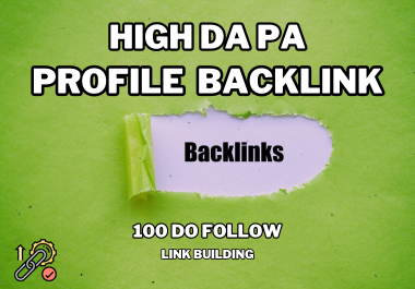I Will Create High DA Profile Backlink