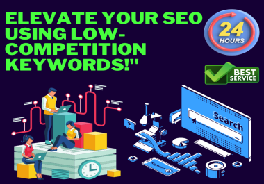 Elevate Your SEO Using Low-Competition Keywords