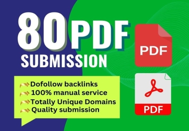 I will manually do 80 PDF submission to 80 top high authority sites.