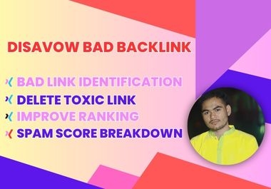 Disavow high spammy,  Toxic,  Bad backlinks to your website