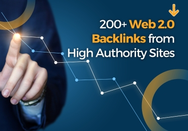 You will get 200+ web 2.0 backlinks from High Authority Sites
