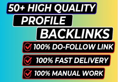 I will do manually high quality 50+ do follow profile backlinks