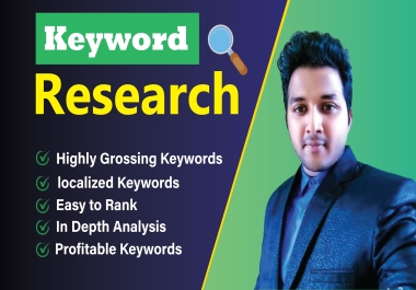 I will provide highly grossing keyword research & indepth competitor analysis