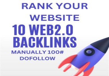 I will do 10 WEB2.0 high manually do follow backlinks high DA PA SITE