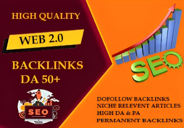High-Quality 500 WEB 2.0 Do Follow Backlinks Package 20 DA 50+ Sites & 80 Profiles DA 50+