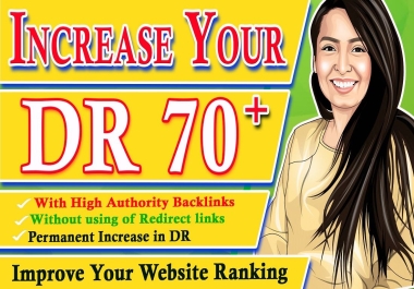 I will increase Ahrefs Domain Rating DR 70+,  Moz Authority DA 50+