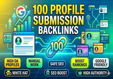 I will create 100 High Quality Profile Backlinks on 50+ DA
