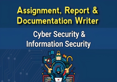 I will do Cyber Security & Information Security Assignments and Reports