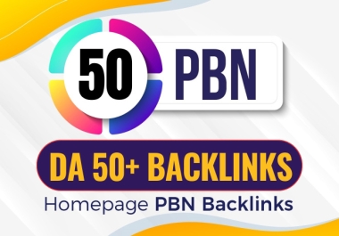 Boost Your Website's with 50 Homepage PBN Backlinks on 50+ DA Websites