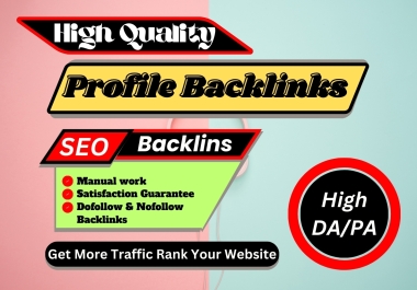I will provide 250 manual HQ SEO Profile Backlinks to Get More Traffic